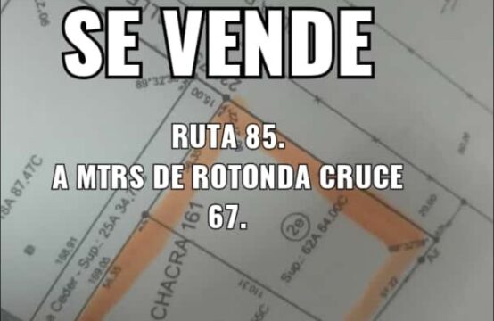 LOTE EN VENTA &#8211; Ruta 85 (a mts. de la rotonda Ruta 67)