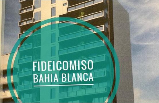 FIDEICOMISO CON MULTIPLES OPCIONES &#8211; Bahía Blanca